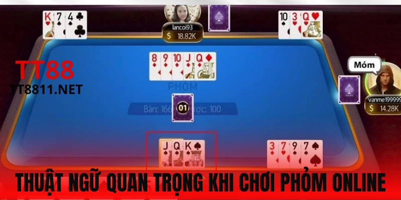 Một số thuật ngữ nên biết khi chơi Phỏm online